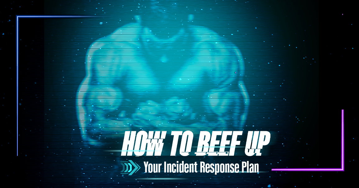 How to Beef Up Your Incident Response Plan
