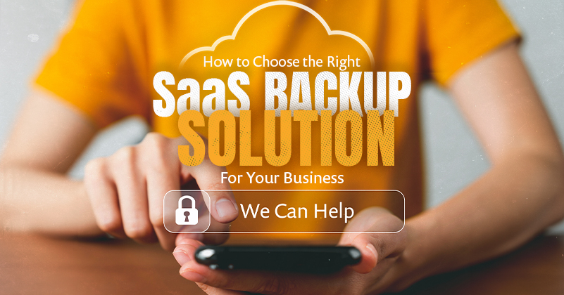 SaaS Backup How to Choose the Right Solution